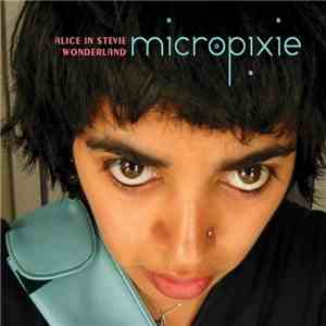 Micropixie - Alice in Stevie Wonderland download flac