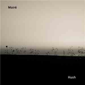 Moiré  - Hush download flac