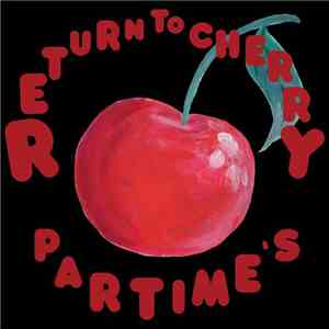 Part Time - Return To Cherry download flac