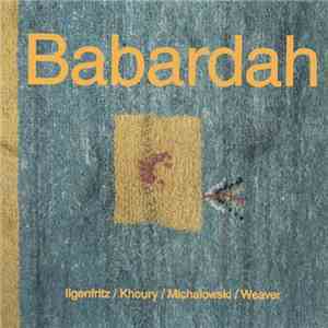 Piotr Michalowski, Sarah Weaver , James Ilgenfritz, Mike Khoury - Babardah download flac