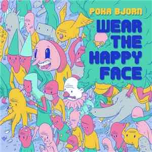 Poka Bjorn - Wear The Happy Face download flac