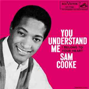 Sam Cooke - You Understand Me / I Belong To Your Heart FLAC album