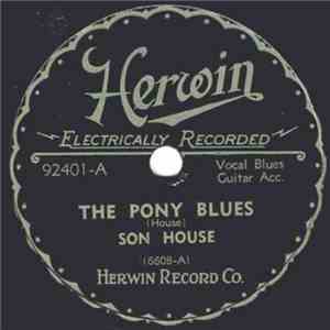 Son House - The Pony Blues / The Jinx Blues download flac