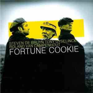 Steven De Bruyn, Tony Gyselinck, Roland Van Campenhout - Fortune Cookie download flac