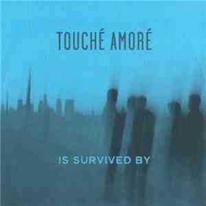Touché Amoré - Is Survived By download flac