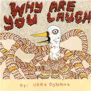 Ultra Dolphins - Why Are You Laugh download flac