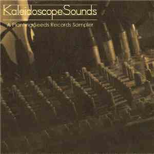 Various - Kaleidoscope Sounds: A Planting Seeds Sampler download flac
