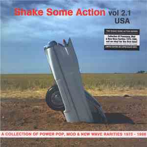 Various - Shake Some Action Vol. 2,1 - USA - A Collection Of Powerpop, Mod & New Wave Rarities 1975-1986 download flac