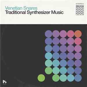 Venetian Snares - Traditional Synthesizer Music download flac