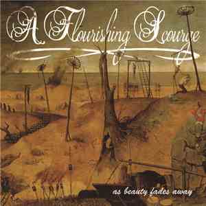 A Flourishing Scourge - As Beauty Fades Away download flac