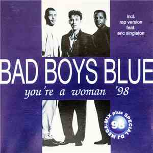 Bad Boys Blue - You're A Woman '98 download flac