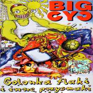 Big Cyc - Golonka Flaki I Inne Przysmaki download flac