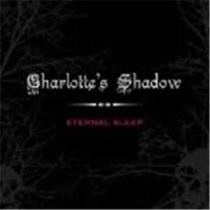 Charlotte's Shadow - Eternal Sleep download flac