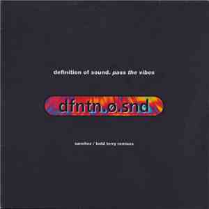 Definition Of Sound - Pass The Vibes (Sanchez / Todd Terry Remixes) download flac