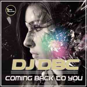 DJ DBC - Coming Back To You download flac