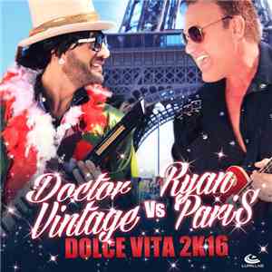 Doctor Vintage Vs Ryan Paris - Dolce Vita 2K16 download flac