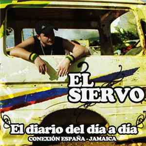 El Siervo - El Diario Del Día A Día download flac