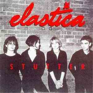 Elastica  - Stutter download flac