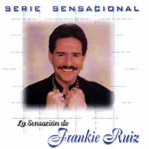 Frankie Ruiz - La Sensación De Frankie Ruiz download flac