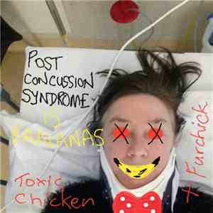 Furchick, Toxic Chicken - Post Concussion Syndrome Is Bananas download flac