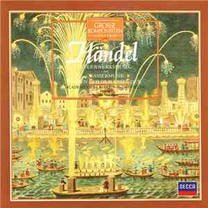 Händel / Academy Of St. Martin-in-the-Fields / Neville Marriner - Feuerwerksmusik Und Wassermusik: Suiten In D-Dur Und F-Dur download flac