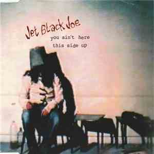 Jet Black Joe - You Ain't Here / This Side Up download flac