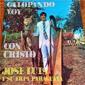 Jose Luis Y Su Arpa Paraguaya - Galopando Voy Con Cristo - Vol. II download flac