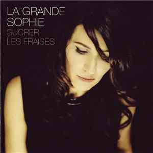 La Grande Sophie - Sucrer Les Fraises download flac
