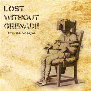 LOST WITHOUT GRENADE - Into The Collapse download flac