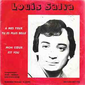 Louis Salva - A Mes Yeux Tu Es Plus Belle / Mon Coeur Est Fou download flac
