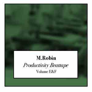 M. Robin - Productivity Beattape volume E&F download flac