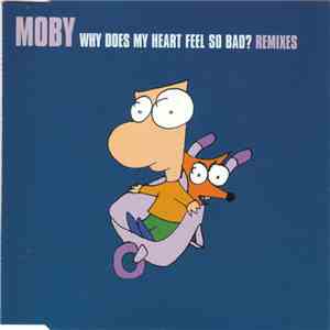 Moby - Why Does My Heart Feel So Bad? (Remixes) download flac