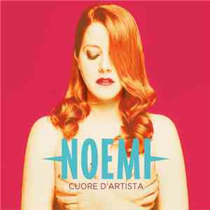 Noemi  - Cuore D'Artista download flac