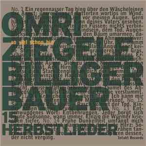 Omri Ziegele Billiger Bauer - So Viel Schon Hin. 15 Herbstlieder download flac