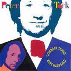 Peter Tork - Stranger Things Have Happened download flac
