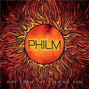 Philm - Fire From The Evening Sun download flac