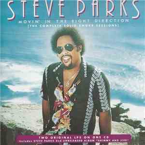 Steve Parks - Movin' In The Right Direction (The Complete Solid Smoke Sessions) download flac