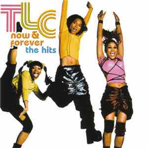 TLC - Now & Forever (The Hits) download flac