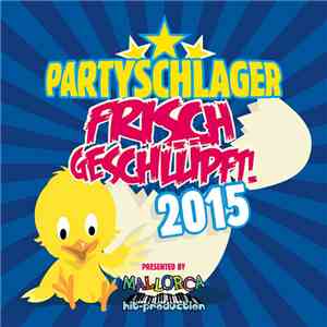 Various - Partyschlager - frisch geschlüpft! 2015 download flac