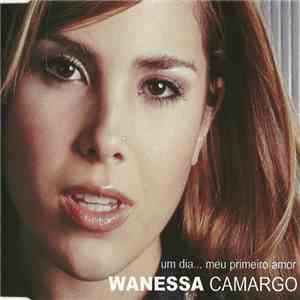 Wanessa Camargo - Um Dia... Meu Primeiro Amor download flac