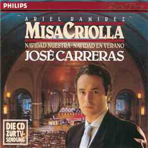 Ariel Ramirez, José Carreras - Misa Criolla / Navidad Nuestra download flac