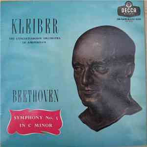 Beethoven, Erich Kleiber Conducting The Concertgebouw Orchestra Of Amsterdam - Symphony No 5 In C Minor Op. 67 download flac