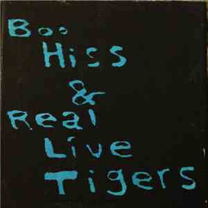 Boo Hiss, Real Live Tigers - Boo Hiss & Real Live Tigers download flac