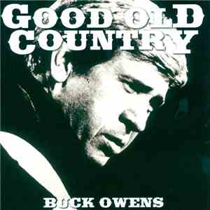 Buck Owens - Good Old Country FLAC album