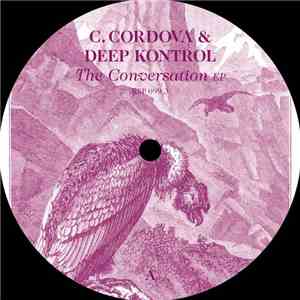 C. Cordova & Deep Kontrol - The Conversation EP download flac