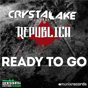 Crystal Lake Feat. Republica - Ready To Go download flac
