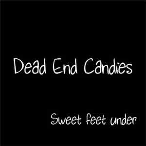 Dead End Candies - Sweet Feet Under download flac