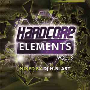 DJ H-Blast - Hardcore Elements Vol. 3 download flac