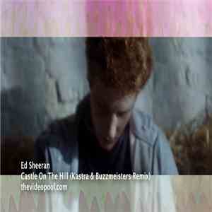 Ed Sheeran - Castle On The Hill (Kastra & Buzzmeisters Remix) download flac