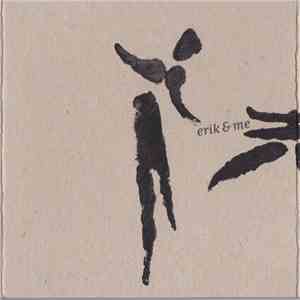 Erik & Me - Erik & Me download flac